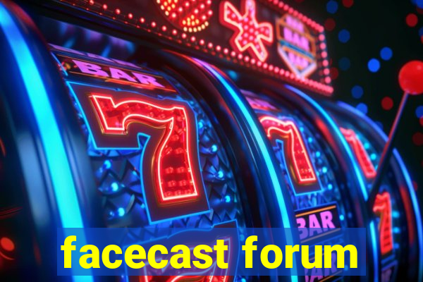 facecast forum